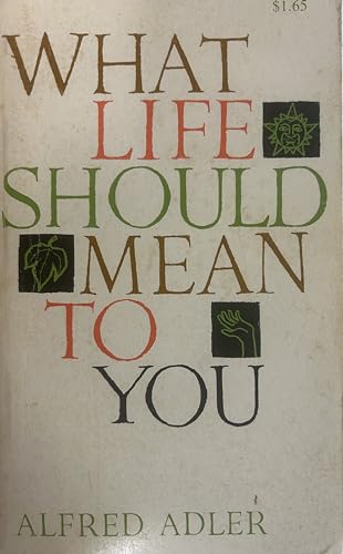 What Life Should Mean to You B000BV0DWS Book Cover