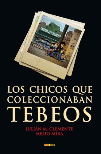 LOS CHICOS QUE COLECCIONABAN TEBEOS (NOVELA)