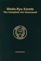 Wado-Ryu Karate: The Complete Art Uncovered 1873861044 Book Cover