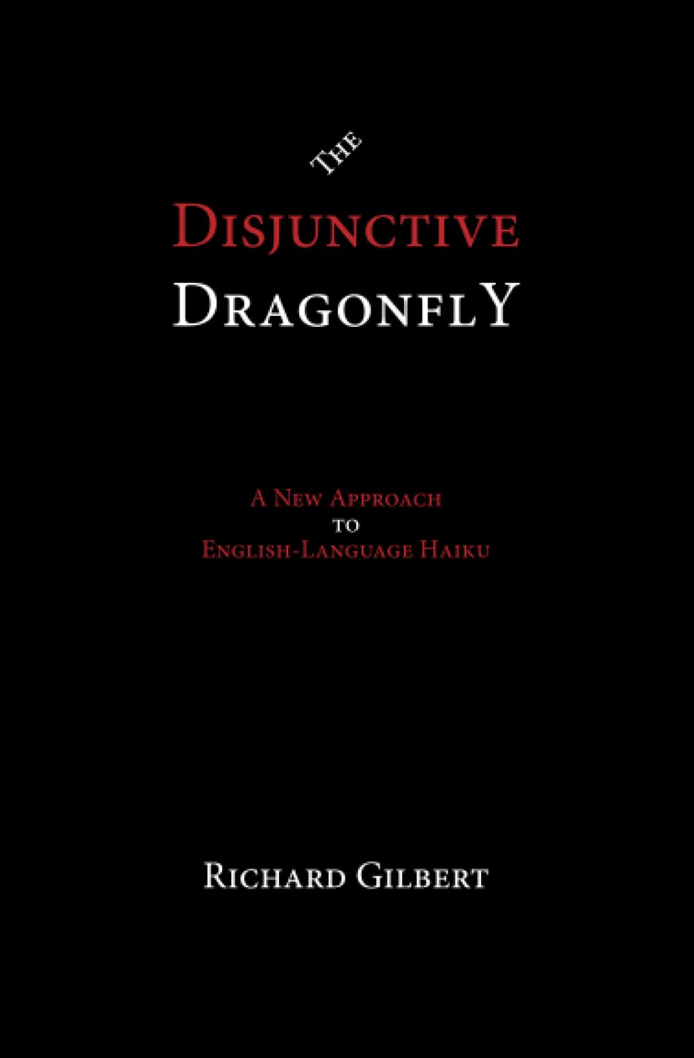 The Disjunctive Dragonfly: A New Approach to English-Language Haiku