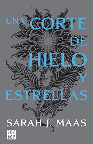 Una corte de hielo y estrellas: Una corte de rosas y espinas 4 (Ficción)