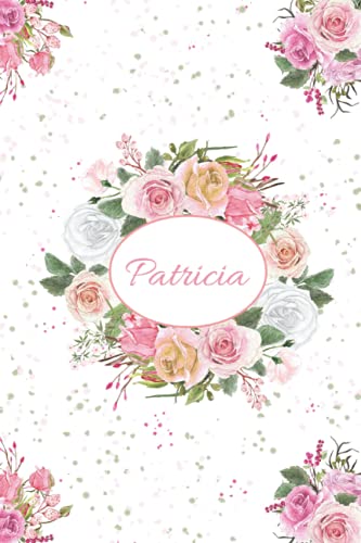 Patricia: Lined Notebook with Personalized Name PATRICIA: 6x9 120 Pages - Personalized Name gift, School gifts, Patricia Gift (art3): Patricia: Lined ... Name gift, School gifts, Patricia
