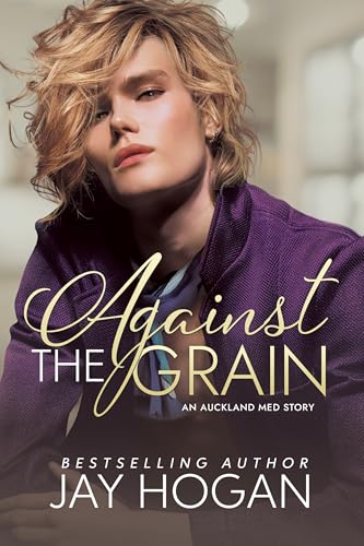 Against the Grain: Auckland Med #4 (English Edition)