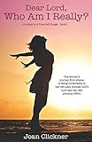 Dear Lord, Who Am I Really? (Journey to a True Self-Image) (Volume 1)