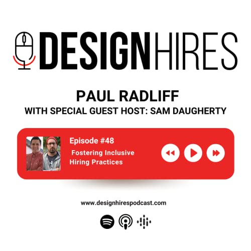 Fostering Inclusive Hiring Practices with Paul Radliff (With Special Guest Host, Sam Daugherty) copertina