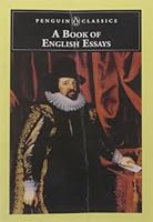 English Essays, A Book of (Penguin English Library) 0140431535 Book Cover