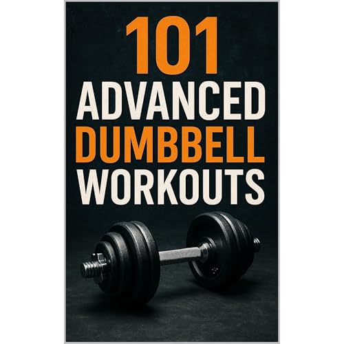 101 Advanced Dumbbell Workouts Audiobook By Erik Myers cover art