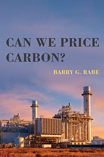 Can We Price Carbon? (American and Comparative Environmental Policy) Can We Price Carbon? (American and Comparative Environmental Policy)