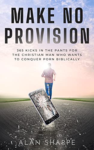 Make No Provision: Guía diaria para vencer la pornografía cristiana