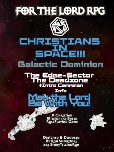 Christians In Space!!! Galactic Dominion: The Edge-Sector, The Deadzone (For The Lord RPG)