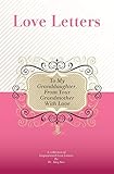 To My Granddaughter, From Your Grandmother With Love: A Collection Of Inspirational Love Letters