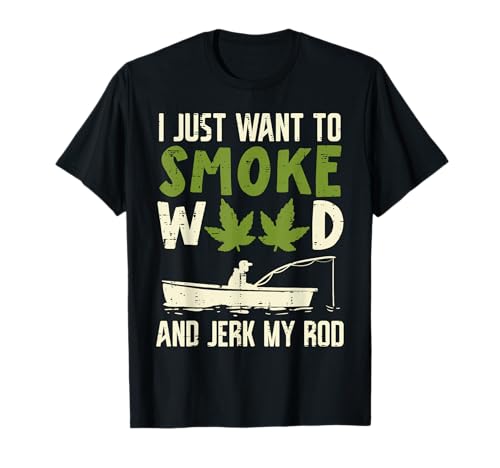 Smoke Weed And Jerk My Rod Fishing Cannabis 420 Stoner Dad T-Shirt