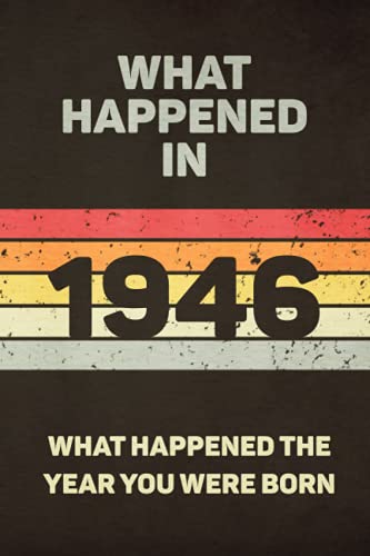 What happened in 1946, What happened the year you were born Vintage Notebook: Birthday Gift Journal | Born in 1946 Vintage Notebook | Blank Lined Journal 6x9 in