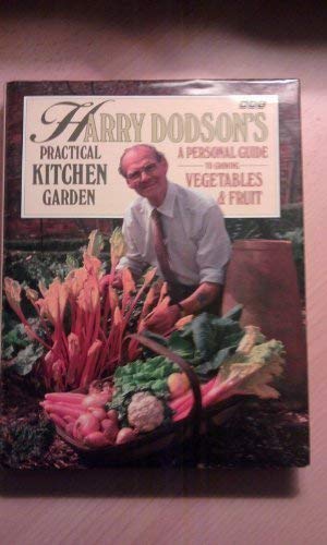 Harry Dodson's Practical Kitchen Garden: Dodson, Harry, Davies, Jennifer: 9780563363576: Amazon ...