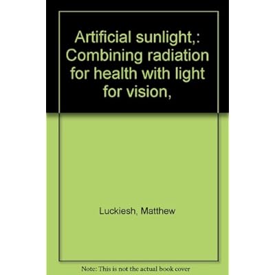 ARTIFICIAL SUNLIGHT: COMBINING RADIATION FOR HEALTH WITH LIGHT FOR VISION.