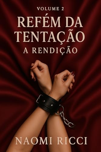 TRILOGIA “REFÉM DA TENTAÇÃO” : VOLUME 2 - A Rendição
