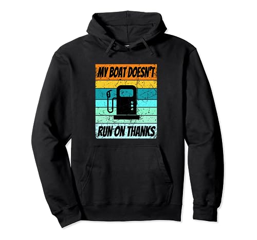 Retro My Boat Doesn't Run On Thank Boating Shirt Boat Owner Felpa con Cappuccio
