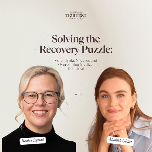 Solving the Recovery Puzzle: Vulvodynia, Nocebo, and Overcoming Medical Dismissal
