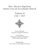 New Mexico Baptisms: Santa Cruz de la Canada Church, Vol. II: 1795 to 1827 1942626096 Book Cover