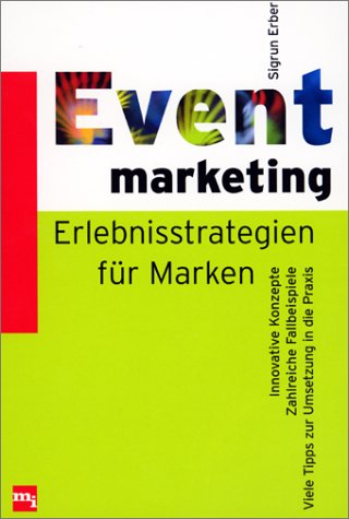 Eventmarketing - Erlebnisstrategien für Marken