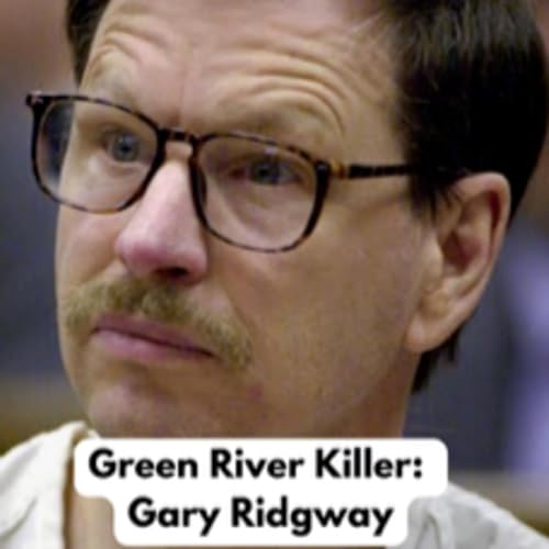 Green River Killer: Gary Ridgway (Part 1)