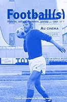 FOOTBALL(S). HISTOIRE, CULTURE, ECONOMIE, SOCIETE - NO 7. 238549177X Book Cover