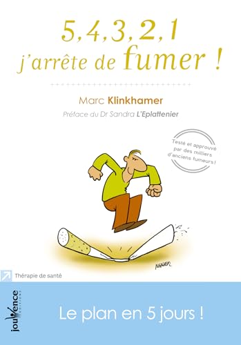 5,4,3,2,1 J'arrête de fumer !: Le plan en 5 jours !