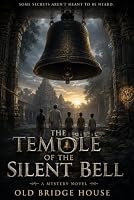 The Temple of the Silent Bell: A Mystery Novel B0HDRMWYRF Book Cover