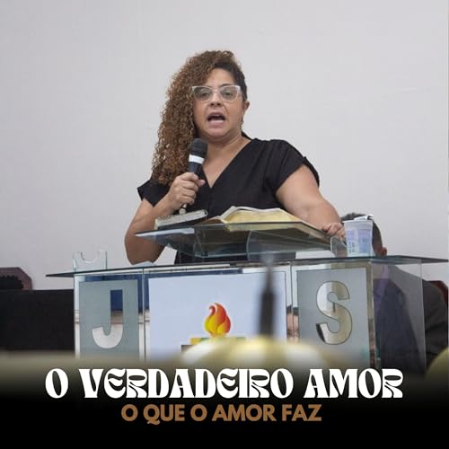 #183 | O VERDADEIRO AMOR - O QUE O AMOR FAZ?