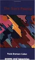 The Sun's Palette: Poems and Tapestries 0972731024 Book Cover