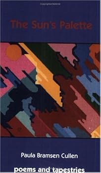 Paperback The Sun's Palette: Poems and Tapestries Book