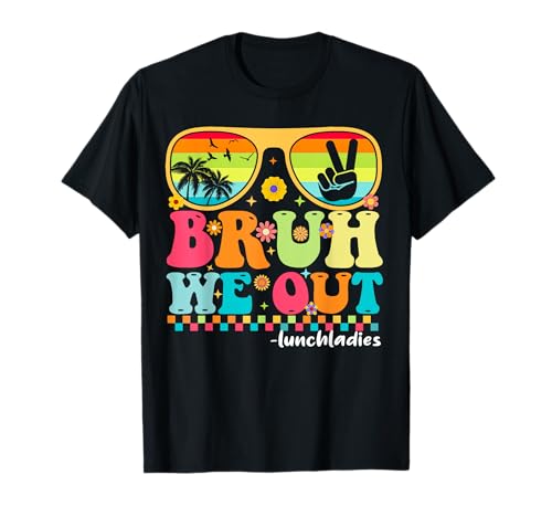 Bruh We Out Funny Last Day Of School Lunch Lady Summer T-Shirt