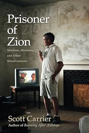 Prisoner of Zion: Muslims, Mormons and Other Misadventures book cover