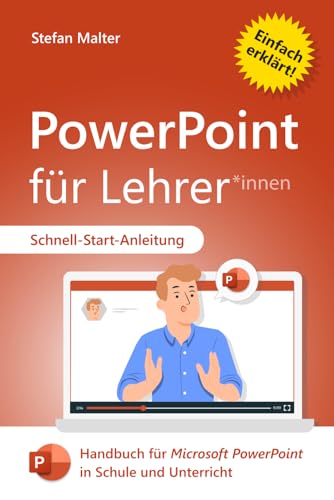 Compare Textbook Prices for PowerPoint für Lehrer: Handbuch für Microsoft PowerPoint in Schule und Unterricht Microsoft 365 für Lehrer German Edition ISBN 9798335145831 by Malter, Stefan