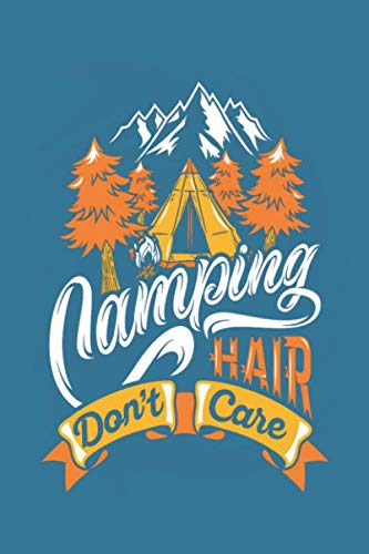 Camping Hair Don't Care: The Best RVer Travel Logbook For Logging RV Campsites And Campgrounds To Reference Later. An Amazing Tool For RVing, ... RVers. Log Your Memories As You Log the Miles.