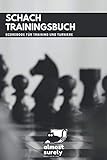 Schach Trainingsbuch, Scorebook für Training und Turniere: Schach Notizbuch und Schachpartien Buch zum eintragen von 58 Partien