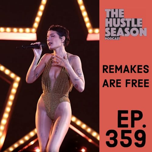 Couverture de The Hustle Season: Ep. 359 Remakes Are Free