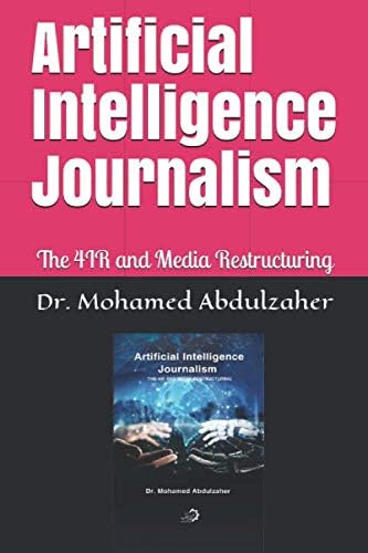 Artificial Intelligence Journalism: The 4IR and Media Restructuring (1)