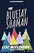 The Bluejay Shaman (Alix Thorssen Mystery Series Book 1)