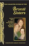 The Collected Novels of The Bronte Sisters (Wordsworth Library Collection)