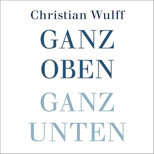Ganz oben Ganz unten Audiolivro Por Christian Wulff capa