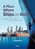 A Place Where Ships are Built: Guidelines for New Shipyard Development and Design