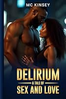 Delirium A Tale of Sex and Love B0F5MF73RF Book Cover