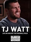 T.J. Watt: Life On and Off the Football Field