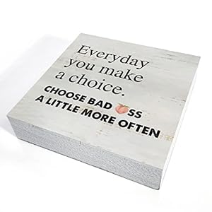 Inspirational Wooden Box Sign Desk Decor Everyday You Make a Choice Wood Block Plaque Rustic Box Sign for Home Living Room Shelf Table Decoration 5 X 5 Inch
