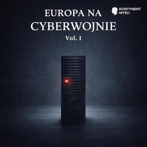 Europa na Cyberwojnie vol. I