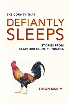 Paperback The County that Defiantly Sleeps: Stories from Clapford County, Indiana Book
