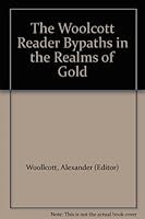 The Woolcott Reader Bypaths in the Realms of Gold B000IXK7B6 Book Cover