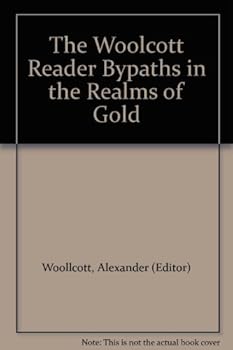 Hardcover The Woolcott Reader Bypaths in the Realms of Gold Book