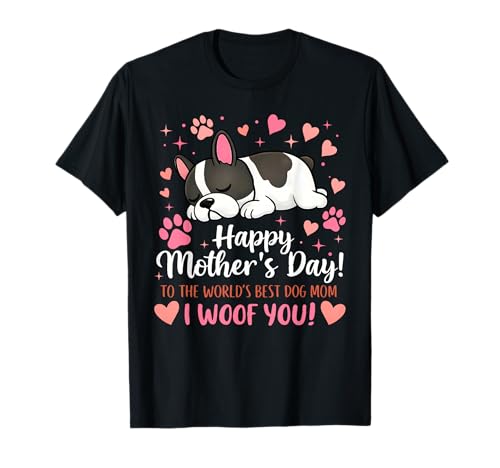 Happy Mothers Day Dog Mom I Woof You French Bulldog Women T-Shirt
